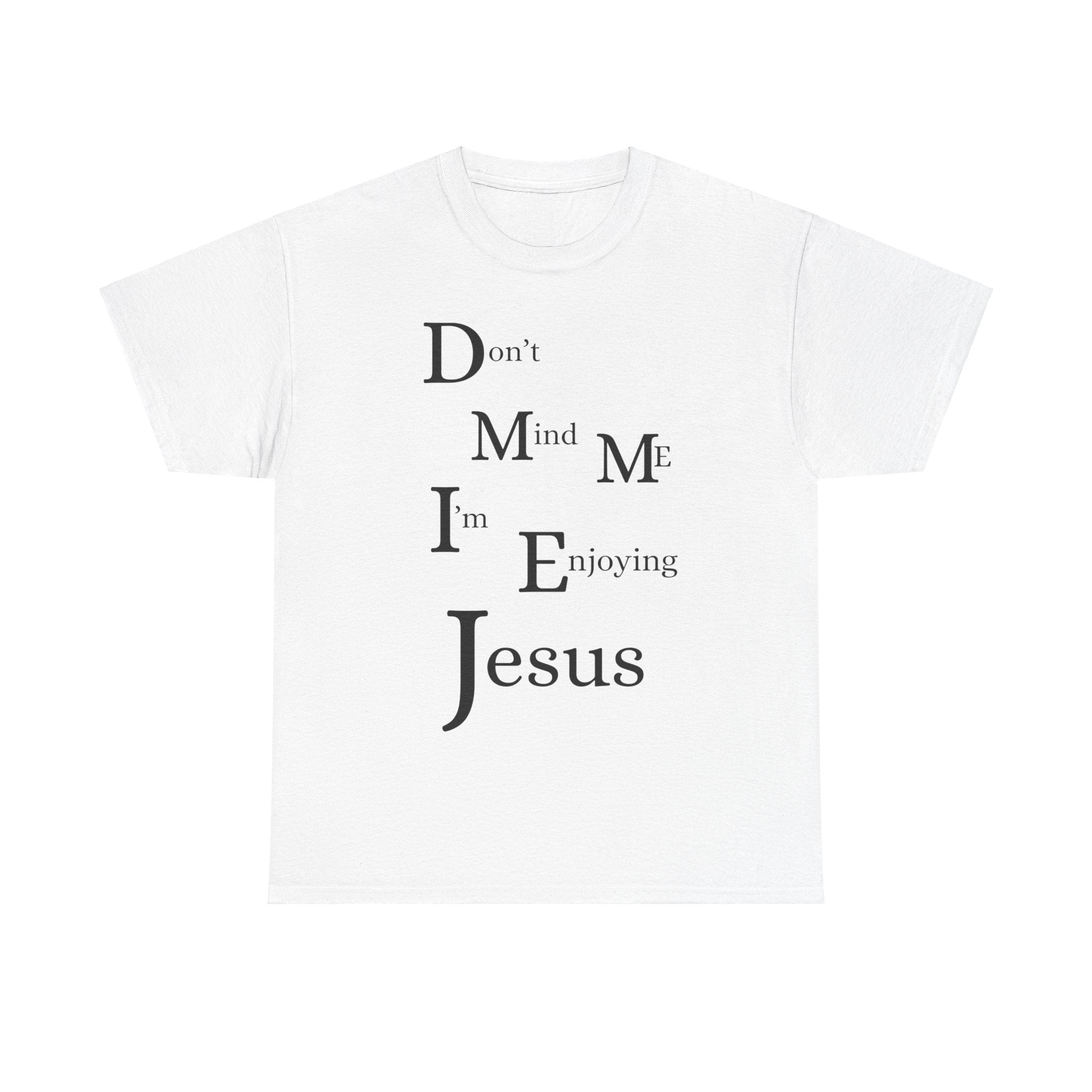 Enjoying Jesus Unisex Tee Shirt