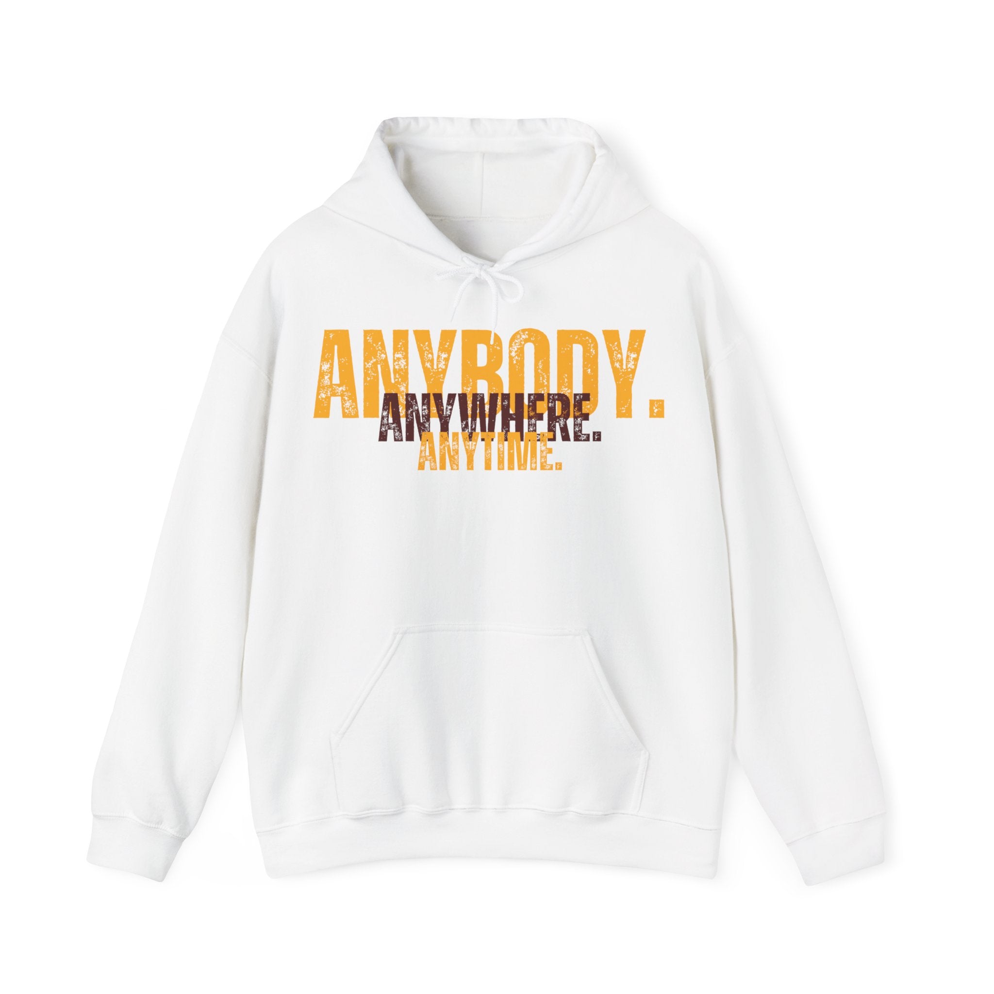 ANYBODY. ANYWHERE. Unisex Hoodie