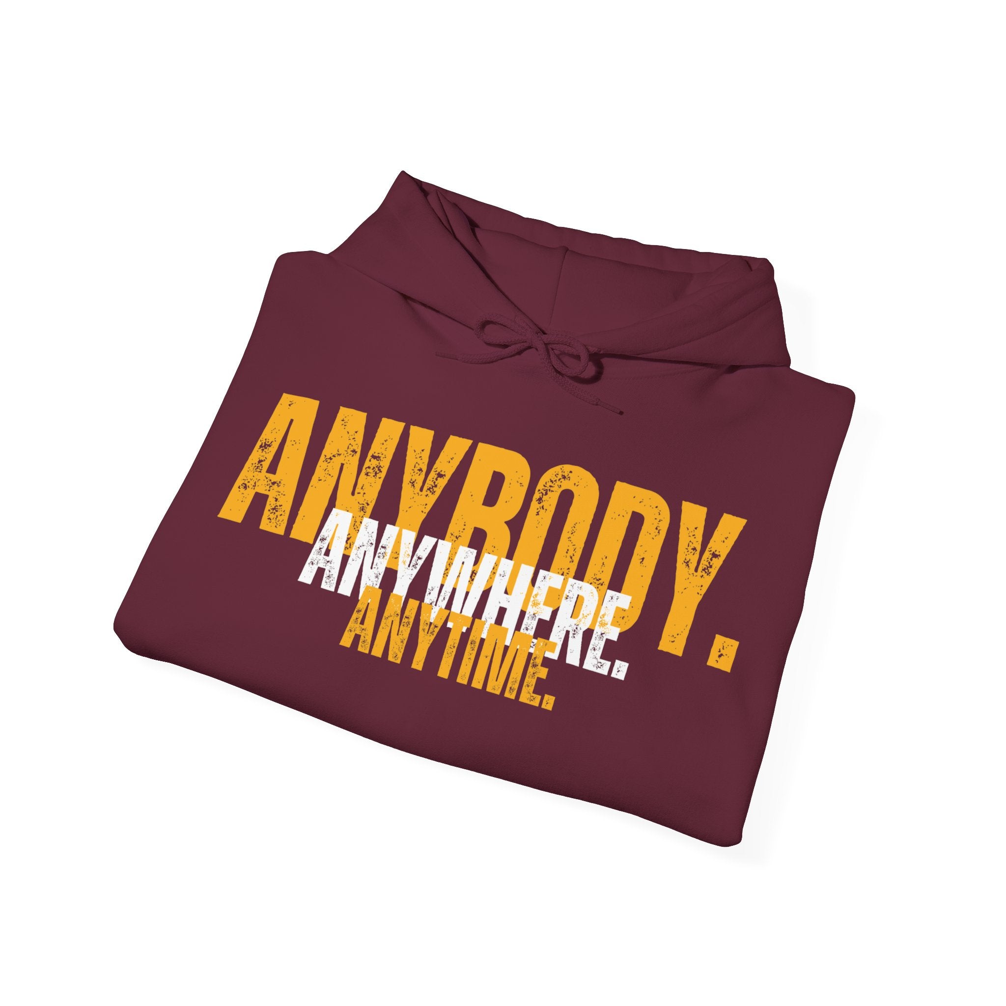 ANYBODY. ANYWHERE. Unisex Hoodie