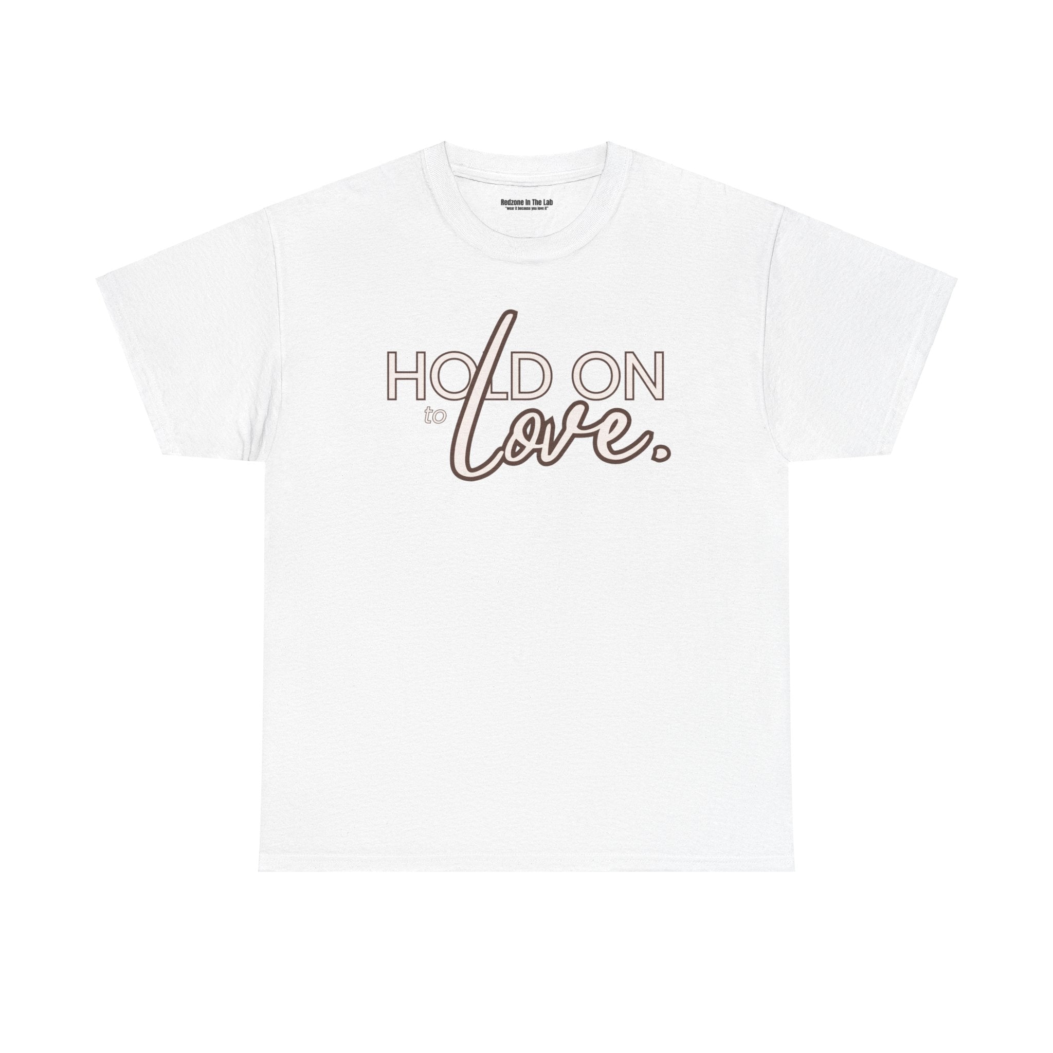 Hold On To Love Unisex Heavy Cotton Tee